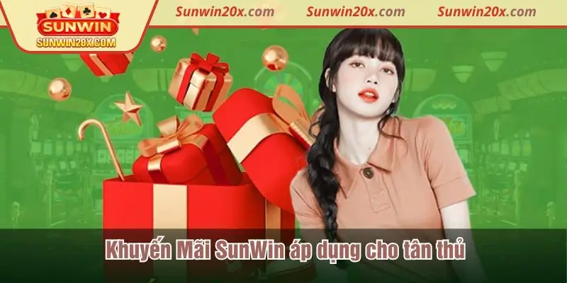 Khuyến mãi Sunwin áp dụng cho tân thủ