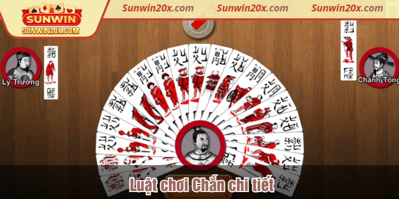 Luật chơi Chắn chi tiết