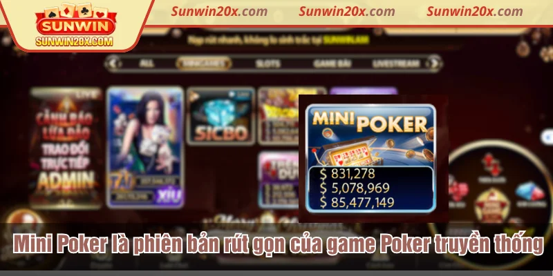 Mini Poker là phiên bản rút gọn của game Poker truyền thống