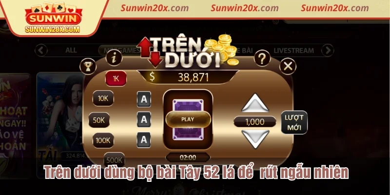 Trên dưới dùng bộ bài Tây 52 lá để rút ngẫu nhiên